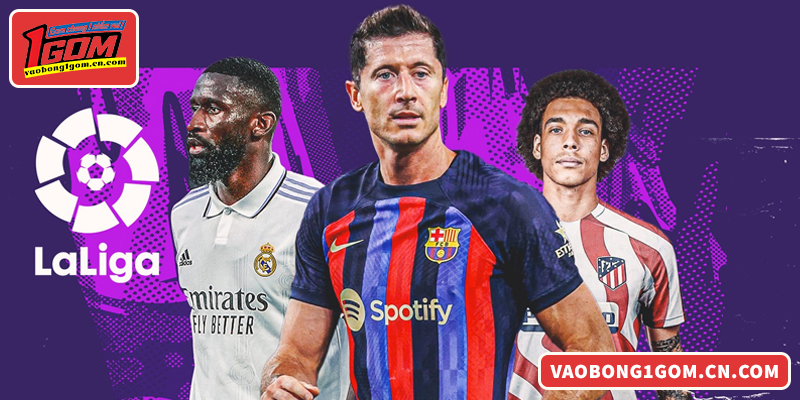 Lịch Thi Đấu La Liga - Theo Dõi Giải Đấu #1 Tây Ban Nha